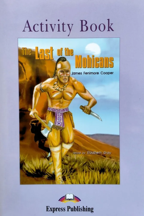 The Last of the Mohicans. Activity Book.   -    , , 9781842167915, 