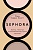 Sephora. ,     -    , , 9785041191115, 