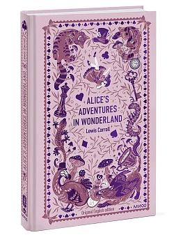 Alice's Adventures in Wonderland. Вечные истории в оригинале - купить в магазине Кассандра, фото, 9785002508891, 