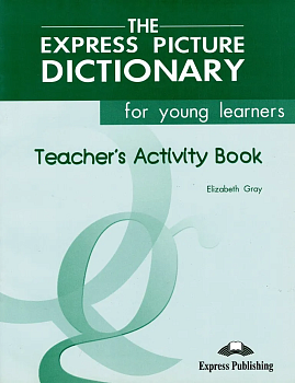 The Express Picture Dictionary. Activity Book. Книга для учителя к рабочей тетради - купить в магазине Кассандра, фото, , 
